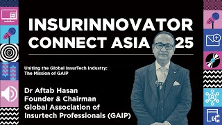 Uniting the Global InsurTech Industry: The Mission of GAIP | Aftab Hasan thumbnail
