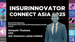 Beyond Bookkeeping: The Modern CFO's Role in Driving Insurance Growth in Asia | Sampath Thushara thumbnail